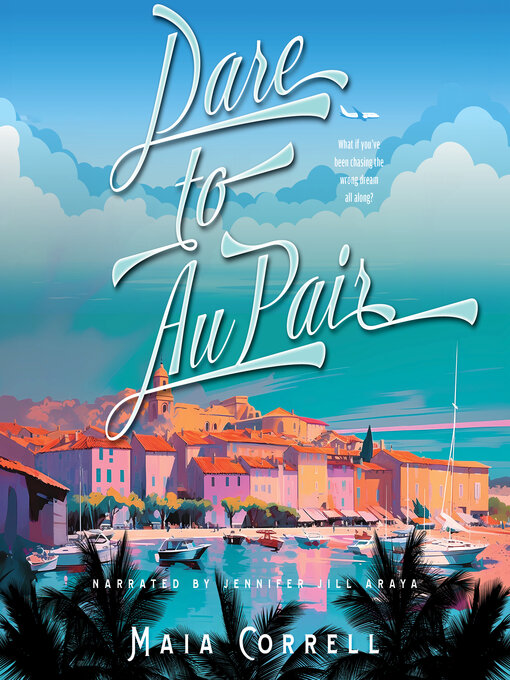 Title details for Dare to Au Pair by Maia Correll - Available